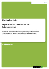 Psychosoziale Gesundheit im Leistungssport - Christopher Stein - E-Book