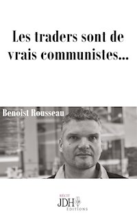 Les traders sont de vrais communistes... - Benoist Rousseau - E-Book