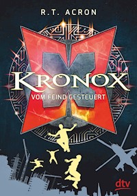 Kronox – Vom Feind gesteuert - R. T. Acron - E-Book