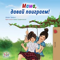 Мама, давай поиграем! - Shelley Admont - E-Book