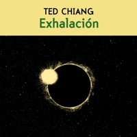 Exhalación - Ted Chiang - Hörbuch