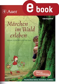 Märchen im Wald erleben - Gabi Koppehele - E-Book