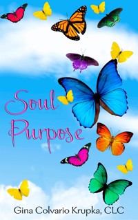 Soul Purpose - Gina Colvario Krupka - E-Book
