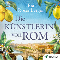 Die Künstlerin von Rom - Pia Rosenberger - E-Book + Hörbuch