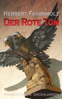 Der Rote Tom - Herbert Fahrnholz - E-Book