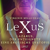 LeXuS: Lazarus, der Enteignete - Eine erotische Dystopie - Virginie Bégaudeau - Hörbuch