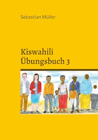Kiswahili Übungsbuch 3 - Sebastian Müller - E-Book
