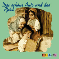 Das schöne Auto und das Pferd (ungekürzt) - Jacob und Wilhelm Grimm - Hörbuch