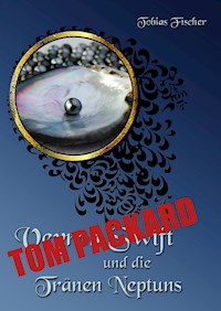 Veyron Swift: Tom Packard und die Tränen Neptuns - Tobias Fischer - E-Book