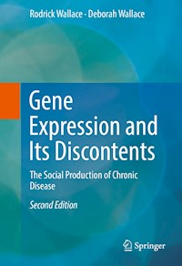 Gene Expression and Its Discontents - Rodrick Wallace - E-Book