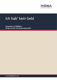 Ich hab' kein Geld - Carl Millöcker - E-Book