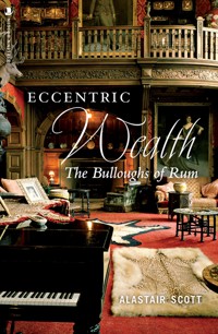 Eccentric Wealth - Alastair Scott - E-Book