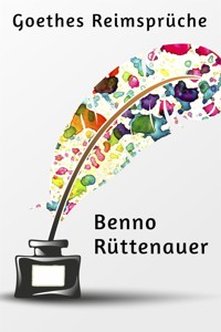 Goethes Reimsprüche - Benno Rüttenauer - E-Book