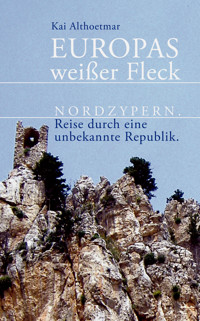 Europas weißer Fleck - Kai Althoetmar - E-Book