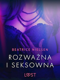 Rozważna i seksowna - opowiadanie erotyczne - Beatrice Nielsen - E-Book