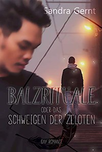 Balzrituale oder: Das Schweigen der Zeloten - Sandra Gernt - E-Book
