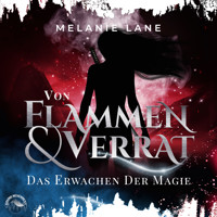 Von Flammen und Verrat - Die Geschichte der Anderswelt - Das Erwachen der Magie, Band 2 (Ungekürzt) - Melanie Lane - Hörbuch