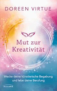 Mut zur Kreativität - Doreen Virtue - E-Book