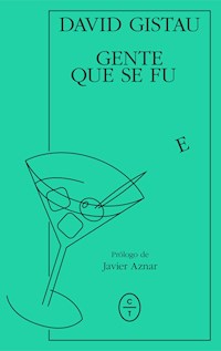 Gente que se fue - David Gistau - E-Book