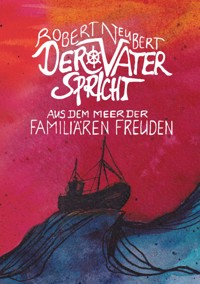 Der Vater spricht - Robert Neubert - E-Book