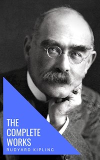 The Complete Works of Rudyard Kipling - Rudyard Kipling - E-Book