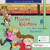 Mission Kolomoro oder: Opa in der Plastiktüte - Julia Blesken - Hörbuch