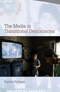 The Media in Transitional Democracies - Katrin Voltmer - E-Book