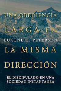 Una obediencia larga en la misma dirección - Eugene Peterson - E-Book