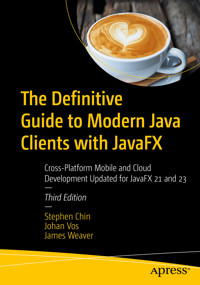 The Definitive Guide to Modern Java Clients with JavaFX - Stephen Chin - E-Book