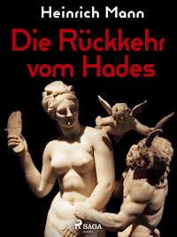 Die Rückkehr vom Hades - Heinrich Mann - E-Book