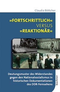"Fortschrittlich" versus "reaktionär" - Claudia Böttcher - E-Book