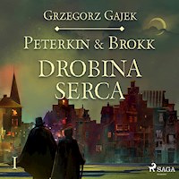 Peterkin & Brokk 1: Drobina serca - Grzegorz Gajek - Hörbuch