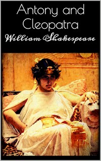 Antony and Cleopatra - William Shakespeare - E-Book
