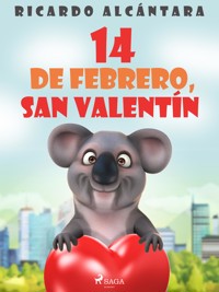 14 de febrero, san Valentín  - Ricardo Alcántara - E-Book