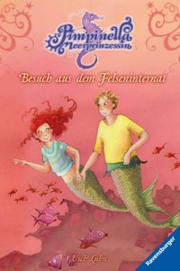 Pimpinella Meerprinzessin, Band 5 - Besuch aus dem Felseninternat - Usch Luhn - E-Book