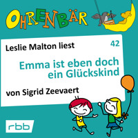Ohrenbär - eine OHRENBÄR Geschichte, 4, Folge 42: Emma ist eben doch ein Glückskind (Hörbuch mit Musik) - Sigrid Zeevaert - Hörbuch