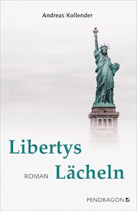 Libertys Lächeln - Andreas Kollender - E-Book