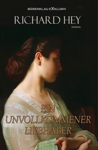 Ein unvollkommener Liebhaber - Richard Hey - E-Book