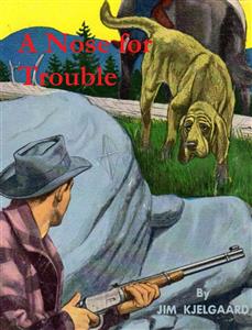 A Nose for Trouble - Jim Kjelgaard - E-Book