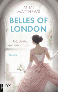 Belles of London - Die Nähe, die uns trennt - Mimi Matthews - E-Book