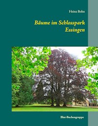 Bäume im Schlosspark Essingen - Heinz Bohn - E-Book