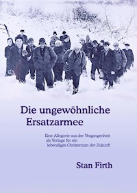 Die ungewöhnliche Ersatzarmee - Stan Firth - kostenlos E-Book