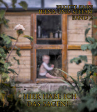 Hier habe ich das Sagen - Brigitte Finke - E-Book