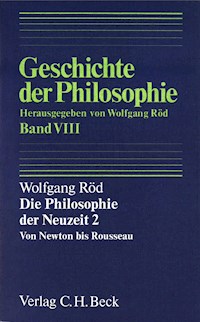 Geschichte der Philosophie Bd. 8: Die Philosophie der Neuzeit 2: Von Newton bis Rousseau - Wolfgang Röd - E-Book