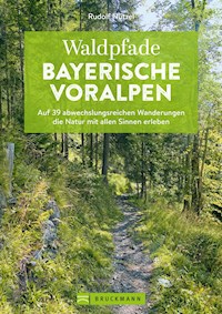 Waldpfade Bayerische Voralpen - Rudolf Nützel - E-Book
