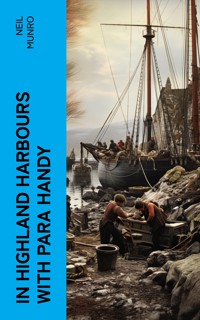 In Highland Harbours with Para Handy - Neil Munro - E-Book