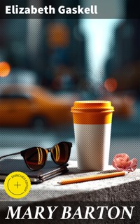 MARY BARTON - Elizabeth Gaskell - E-Book
