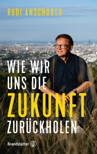 Wie wir uns die Zukunft zurückholen - Rudi Anschober - E-Book