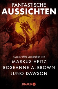Fantastische Aussichten: Fantasy & Science Fiction bei Knaur #10 - Roseanne A. Brown - kostenlos E-Book
