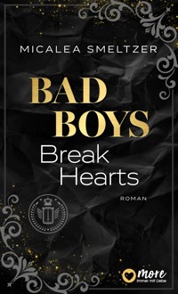 Bad Boys Break Hearts - Micalea Smeltzer - E-Book